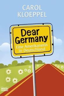 Dear Germany: Eine Amerikanerin in Deutschland