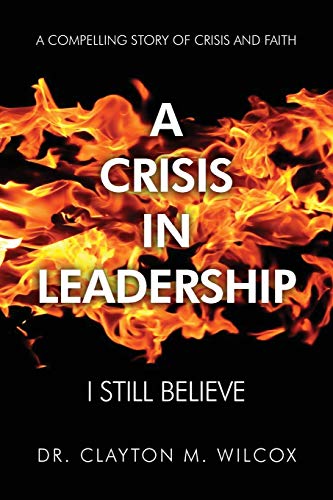 A Crisis in Leadership: I Still Believe