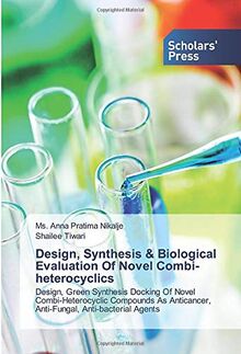 Design, Synthesis & Biological Evaluation Of Novel Combi-heterocyclics ...