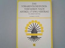 Das Vorabentscheidungsverfahren nach Artikel 177 EWG-Vertrag : ein Leitfaden für die Praxis.