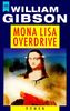 Mona Lisa Overdrive. Dritter Roman der Neuromancer- Trilogie.