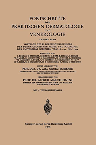 Fortschritte der Praktischen Dermatologie und Venerologie: Vorträge des II. Fortbildungskurses der Dermatologischen Klinik und Poliklinik der ... Dermatologie und Venerologie, 2, Band 2)