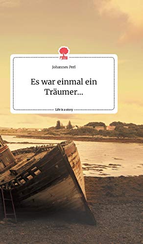 Es war einmal ein Träumer... Life is a Story - story.one