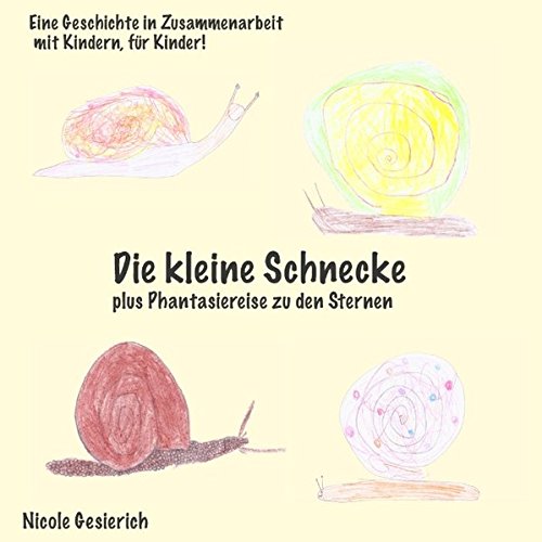 Die kleine Schnecke: plus Phantasiereise zu den Sternen