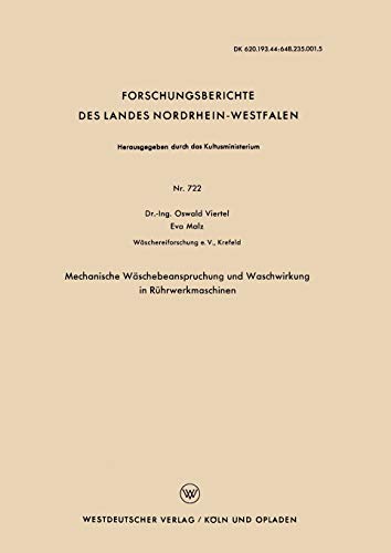 Mechanische Wäschebeanspruchung und Waschwirkung in Rührwerkmaschinen (Forschungsberichte des Landes Nordrhein-Westfalen) (German Edition) ... Landes Nordrhein-Westfalen, 722, Band 722)