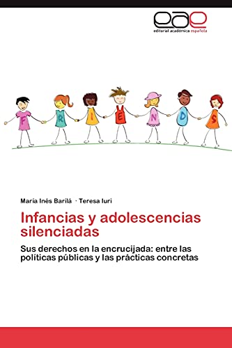 Infancias y adolescencias silenciadas: Sus derechos en la encrucijada: entre las políticas públicas y las prácticas concretas
