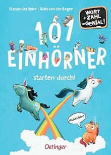 101 Einhörner starten durch: Wort + Zahl = genial! Level 1. Zauberhaftes Buch für Leseanfänger ab 6 Jahren zum Rechnen- und Lesenlernen (Wimmeliges Wissen über fabelhafte Wesen)