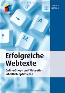 Erfolgreiche Webtexte: Online-Shops und Webseiten inhaltlich optimieren (mitp Business)