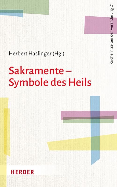 Sakramente - Symbole des Heils (Kirche in Zeiten der Veränderung)