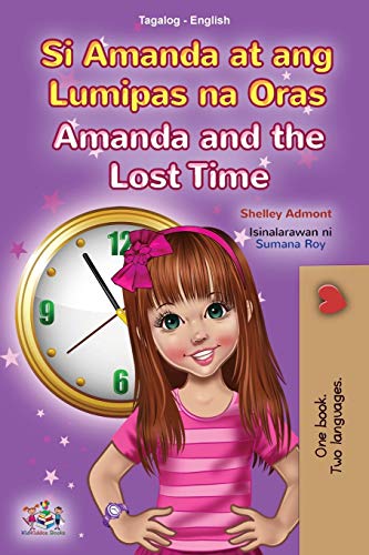 Amanda and the Lost Time (Tagalog English Bilingual Book for Kids): Filipino children's book (Tagalog English Bilingual Collection)