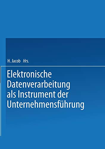 Elektronische Datenverarbeitung als Instrument der Unternehmensführung (German Edition)