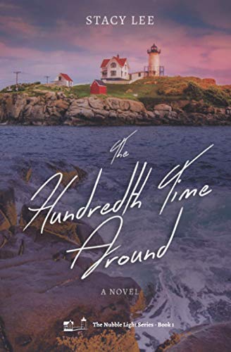 The Hundredth Time Around: A Novel (The Nubble Light Series, Band 1)
