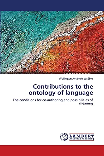 Contributions to the ontology of language: The conditions for co-authoring and possibilities of meaning