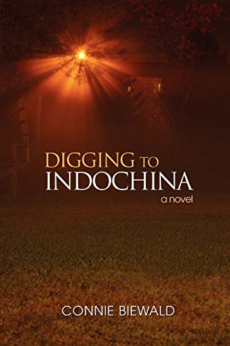 Digging to Indochina: A Novel