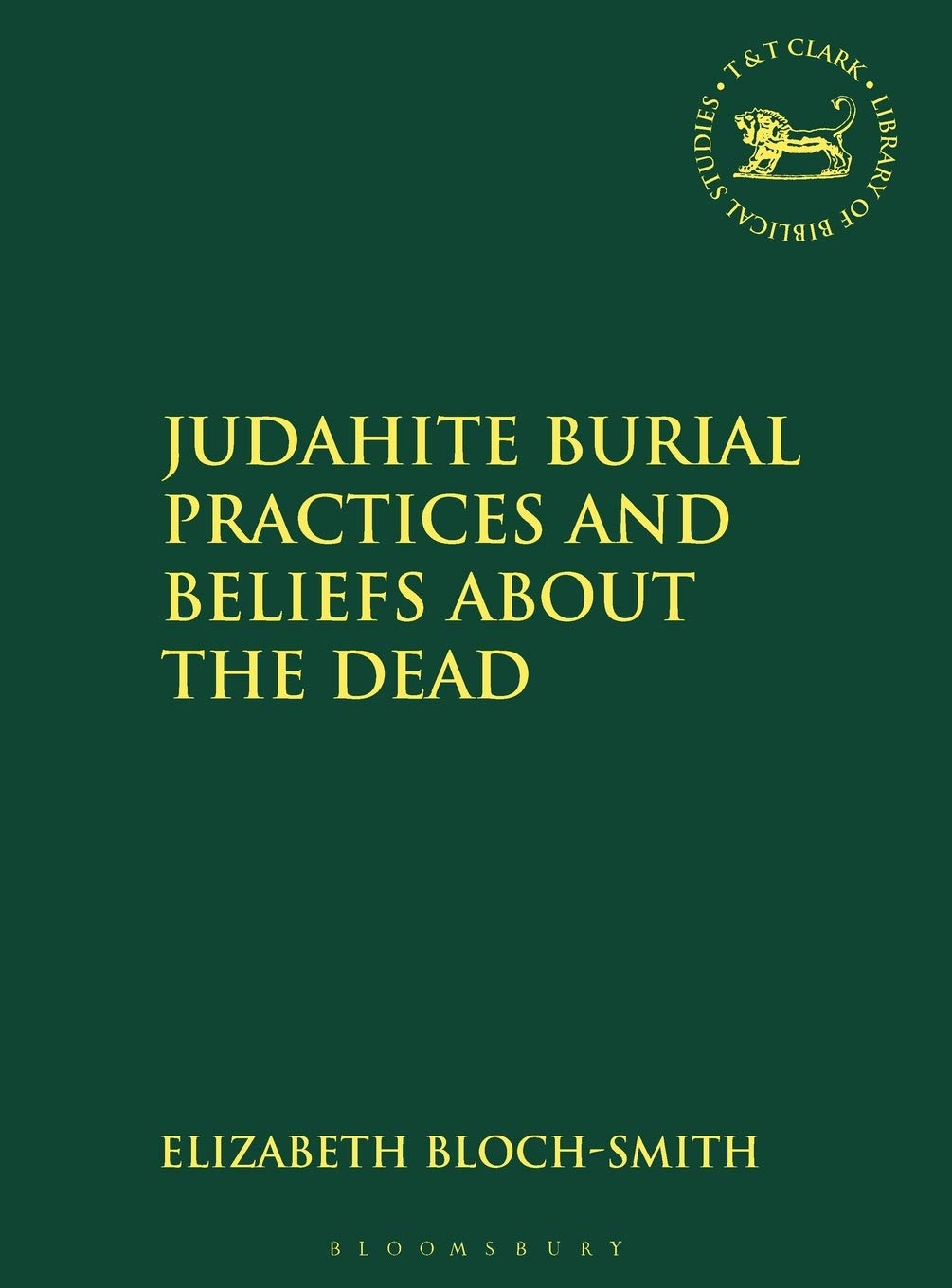 Judahite Burial Practices and Beliefs about the Dead (Jsots Series No 123)