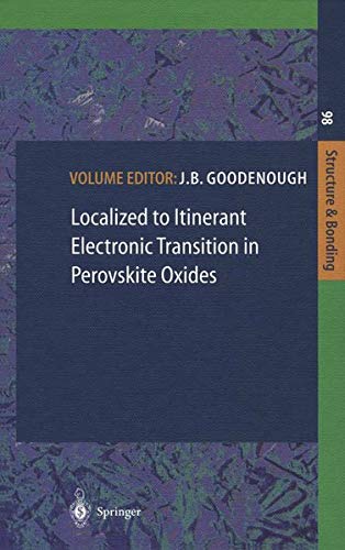 Localized to Itinerant Electronic Transition in Perovskite Oxides (Structure and Bonding, 98, Band 98)