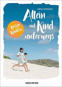 Allein mit Kind unterwegs (Reisen mit Kindern)