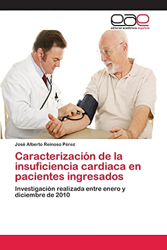 Caracterización de la insuficiencia cardiaca en pacientes ingresados: Investigación realizada entre enero y diciembre de 2010