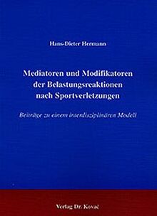 Mediatoren und Modifikatoren der Belastungsreaktionen nach Sportverletzungen. Beiträge zu einem interdisziplinären Modell (Studien zur Stressforschung)