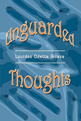 Unguarded Thoughts: Poems of an artist and a world traveler
