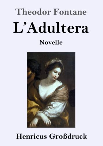 L'Adultera (Großdruck): Novelle