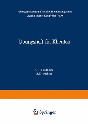 Übungsheft für Klienten: Arbeitsunterlagen zum Verhaltenstrainingsprogramm zum Aufbau sozialer Kompetenz (VTP)