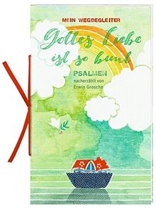 Geschenkbuch mit Kuvert - Mein Wegbegleiter - Gottes Liebe ist so bunt: Psalmen (Verkaufseinheit)