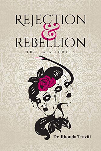 Rejection & Rebellion The Twin Towers