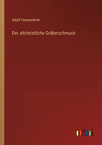Der altchristliche Gräberschmuck