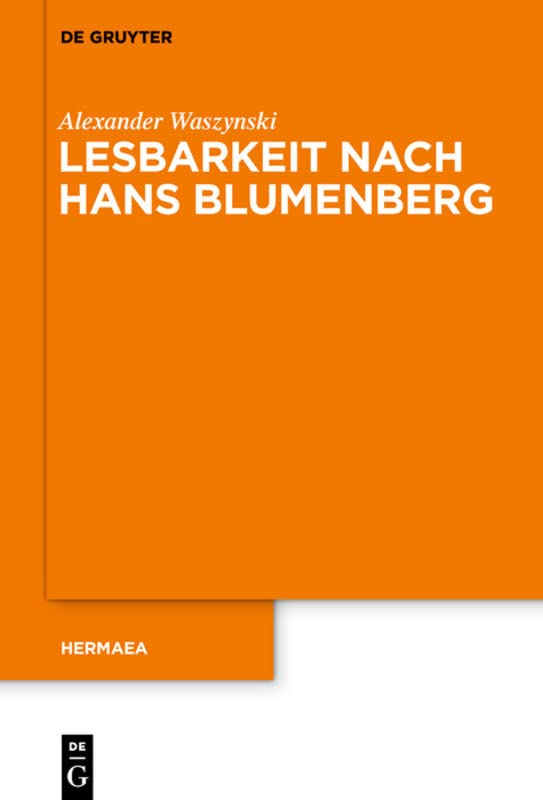 Lesbarkeit nach Hans Blumenberg (Hermaea. Neue Folge, 155)