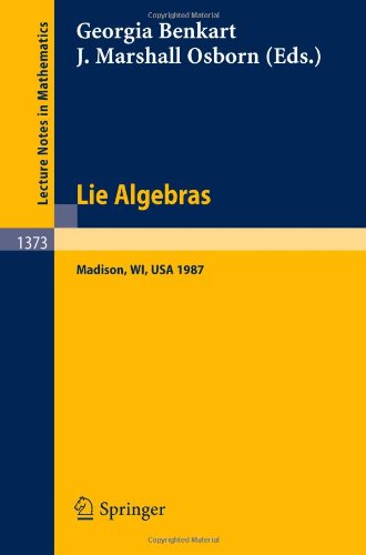 Lie Algebras: Madison 1987 Proceedings of a Workshop held in Madison, Wisconsin, August 23-28, 1987 (Lecture Notes in Mathematics)