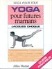 Yoga Pour Futures Mamans (Spiritualites Grand Format)