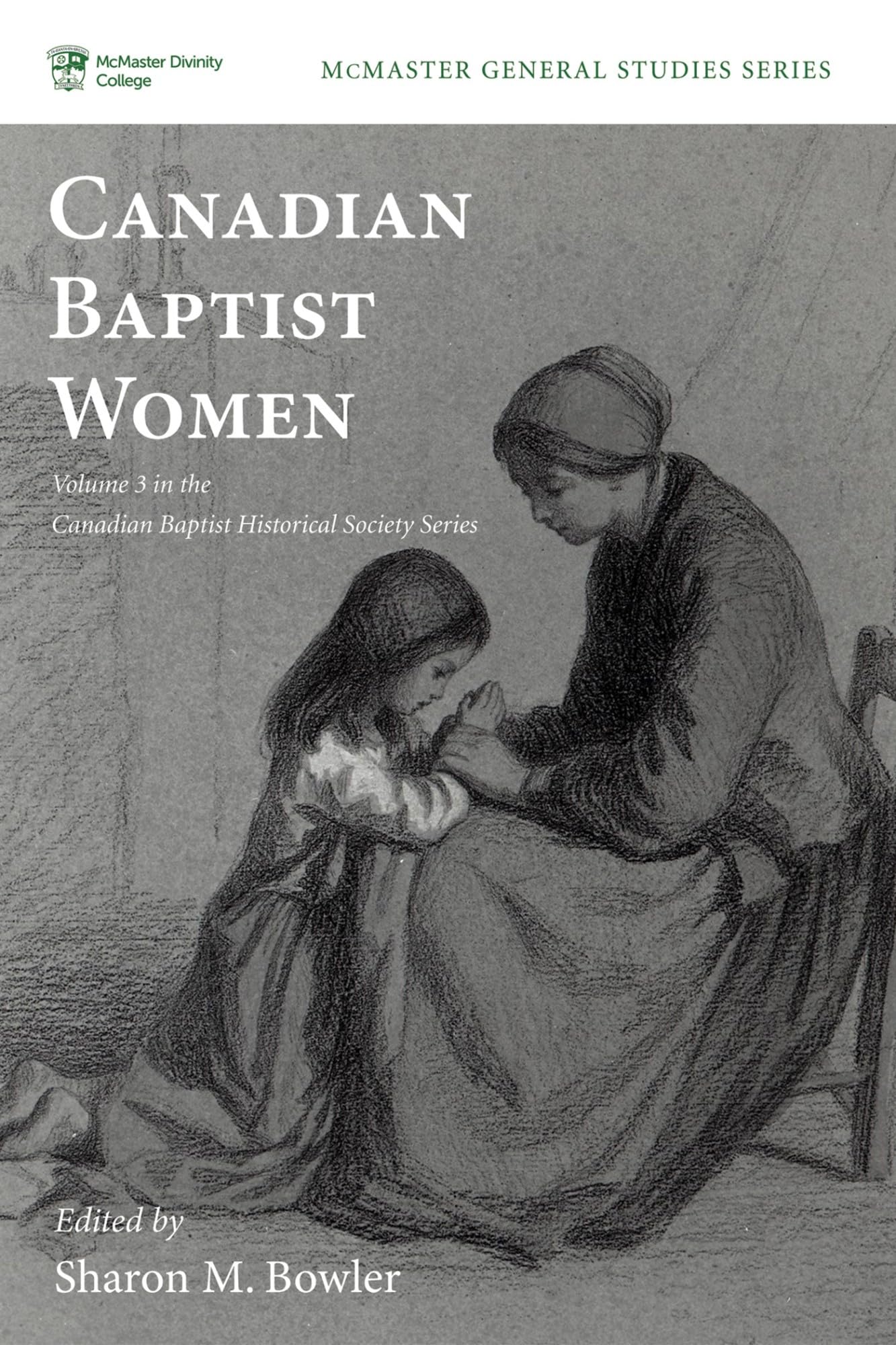 Canadian Baptist Women (Mcmaster General Studies Series 8 / Canadian Baptist Historical Society Series 3, Band 8)