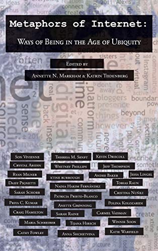Metaphors of Internet: Ways of Being in the Age of Ubiquity (Digital Formations, Band 122)