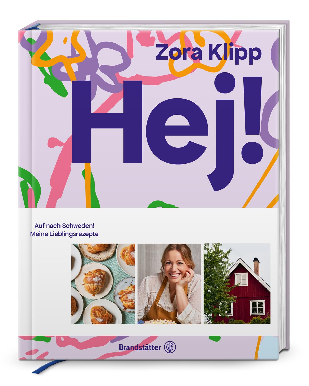 Hej! Auf nach Schweden – Lieblingsrezepte von Zora Klipp: Köttbullar, Zimtschnecken & vegetarische Küche mit nordischem Flair