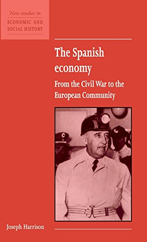 The Spanish Economy: From the Civil War to the European Community (New Studies in Economic and Social History, Band 22)