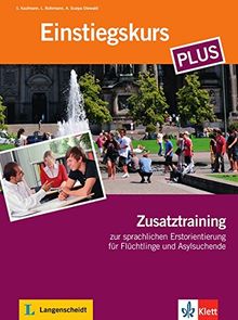 Einstiegskurs Plus: Deutsch im Alltag. Zusatztraining (Berliner Platz NEU)