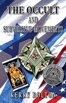 The Occult & Subversive Movements: Tradition & Counter-Tradition in the Struggle for World Power