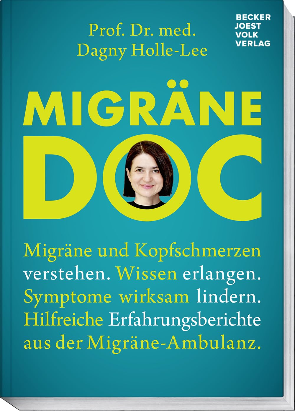 Migräne Doc: Migräne und Kopfschmerzen verstehen. Wissen erlangen. Symptome wirksam lindern. Hilfreiche Erfahrungsberichte aus der Migräne-Ambulanz.