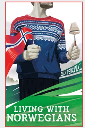 Living with Norwegians: The guide for moving to and surviving Norway (Guides to Norway)
