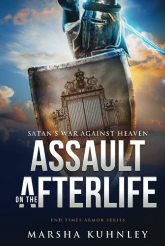 Assault On The Afterlife: Satan's War Against Heaven (End Times Armor Series, Band 2)