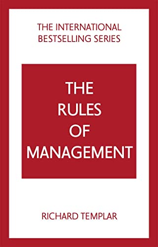 Richard Templar Rules Of Management, A Definitive Code For Managerial Success