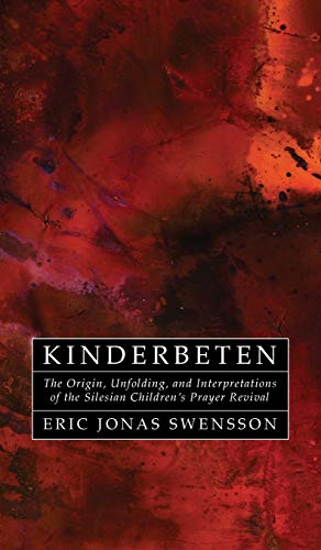 Kinderbeten: The Origin, Unfolding, and Interpretations of the Silesian Children's Prayer Revival