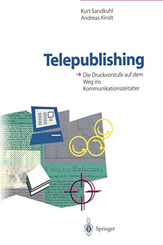 Telepublishing: Die Druckvorstufe auf dem Weg ins Kommunikationszeitalter