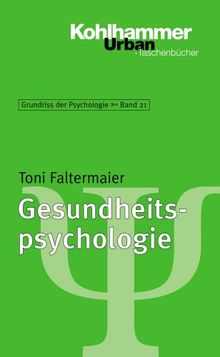 Grundriss der Psychologie: Gesundheitspsychologie: 21 (Urban-Taschenbucher)