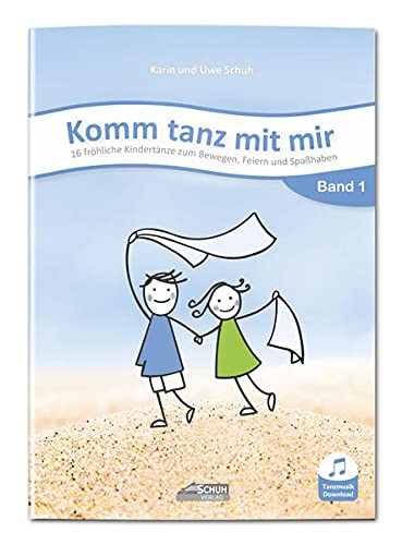 Komm tanz mit mir - Band 1 (inkl. Musik-Download): 16 fröhliche Kindertänze zum Bewegen, Feiern und Spaßhaben
