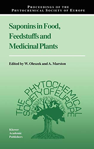 Saponins in Food, Feedstuffs and Medicinal Plants (Proceedings of the Phytochemical Society of Europe, 45, Band 45)