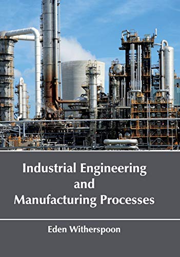 Industrial Engineering and Manufacturing Processes