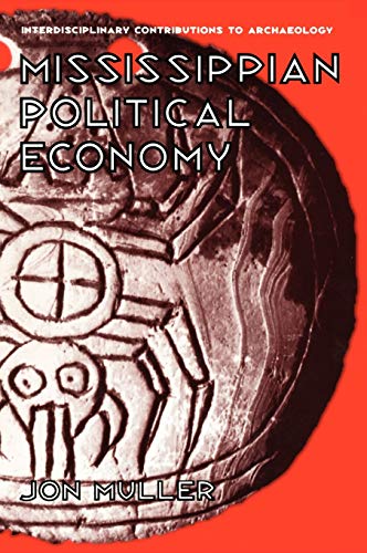 Mississippian Political Economy (Interdisciplinary Contributions to Archaeology)
