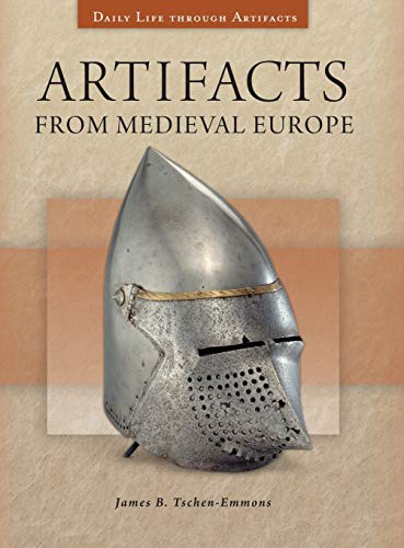 Artifacts from Medieval Europe (Daily Life Through Artifacts)